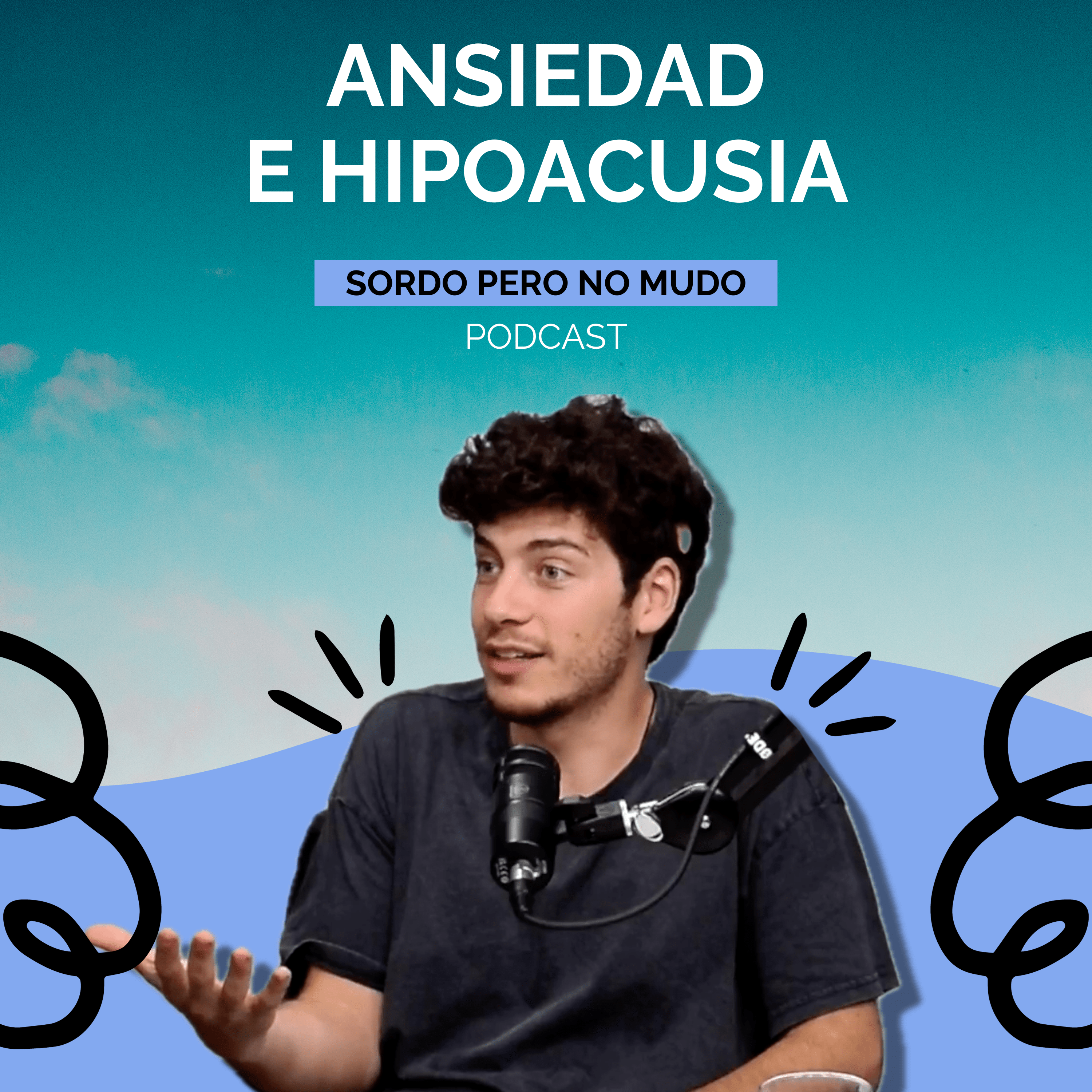 02. Ansiedad e hipoacusia: La necesidad de controlar y saber qué me van a decir para no quedar como un tonto.